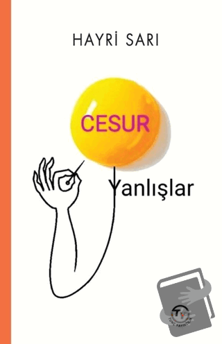 Cesur Yanlışlar - Hayri Sarı - Tunç Yayıncılık - Fiyatı - Yorumları - 