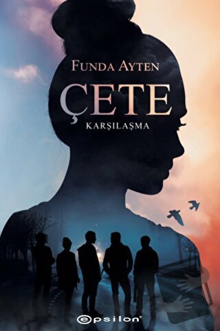 Çete - Karşılaşma - Funda Ayten - Epsilon Yayınevi - Fiyatı - Yorumlar