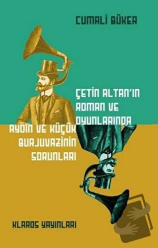 Çetin Altan’ın Roman ve Oyunlarında Aydın ve Küçük Burjuvazinin Sorunl