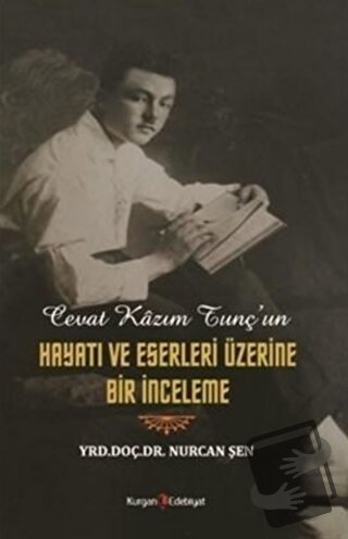 Cevat Kazım Tunç'un Hayatı ve Eserleri Üzerine Bir İnceleme - Nurcan Ş