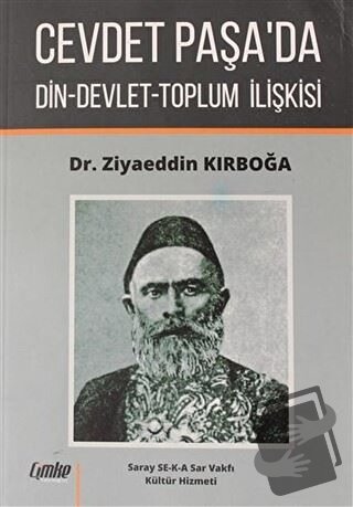 Cevdet Paşa'da Din-Devlet-Toplum İlişkisi - Ziyaeddin Kırboğa - Çimke 