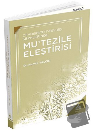 Cevheretü't-Tevhid Şerhlerinde Mu'tezile Eleştirisi - Hamdi Yalçın - S