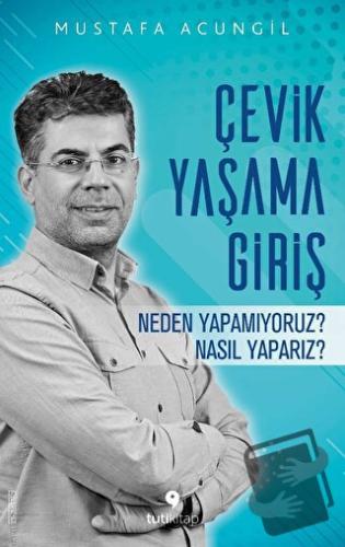 Çevik Yaşama Giriş - Mustafa Acungil - Tuti Kitap - Fiyatı - Yorumları