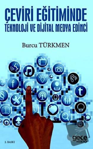 Çeviri Eğitiminde Teknoloji ve Dijital Medya Edinci - Burcu Türkmen - 