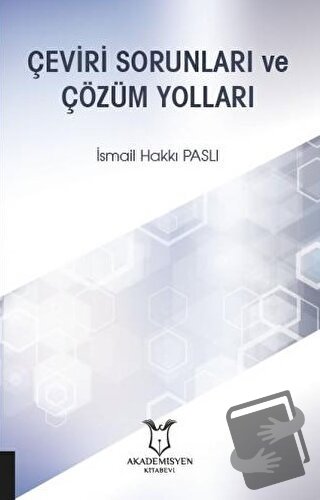 Çeviri Sorunları ve Çözüm Yolları - İsmail Hakkı Paslı - Akademisyen K