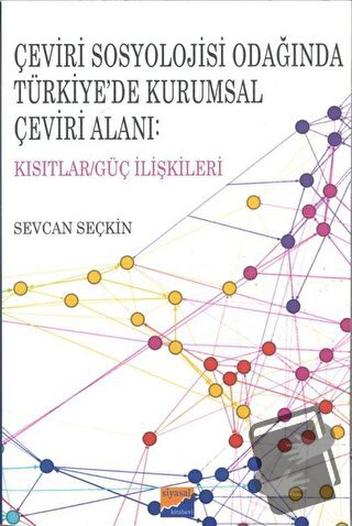 Çeviri Sosyolojisi Odağında Türkiye’de Kurumsal Çeviri Alanı: Kısıtlar