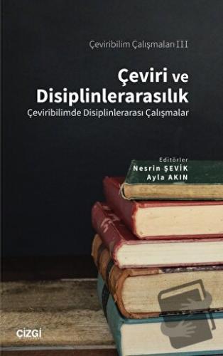 Çeviri ve Disiplinlerarasılık - Kolektif - Çizgi Kitabevi Yayınları - 