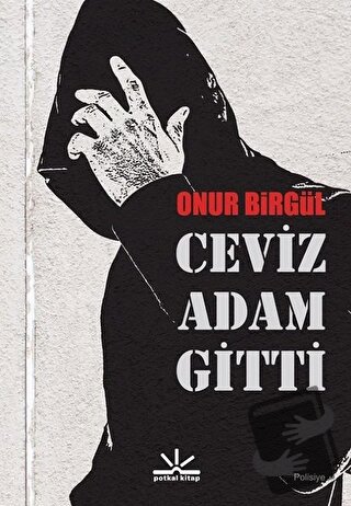 Ceviz Adam Gitti - Onur Birgül - Potkal Kitap Yayınları - Fiyatı - Yor