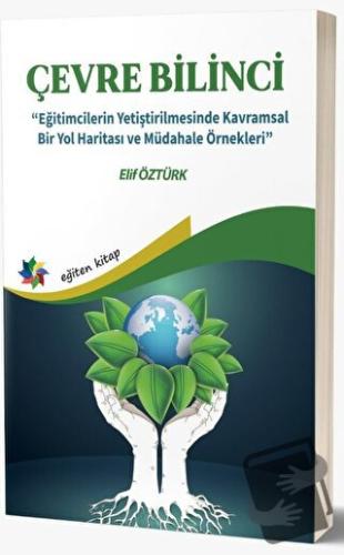 Çevre Bilinci - Elif Öztürk - Eğiten Kitap - Fiyatı - Yorumları - Satı