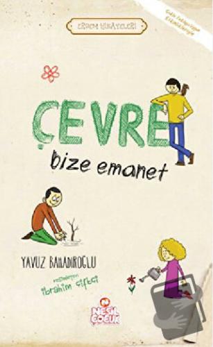 Çevre Bize Emanet - Yavuz Bahadıroğlu - Nesil Çocuk Yayınları - Fiyatı