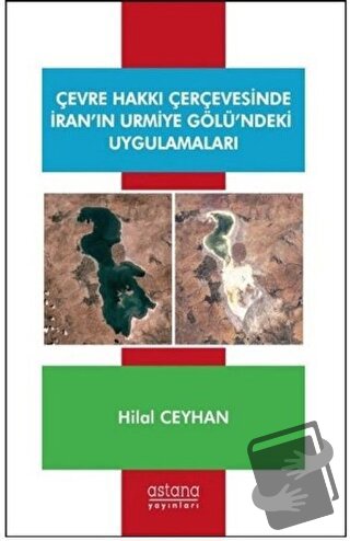 Çevre Hakkı Çerçevesinde İran’ın Urmiye Gölü’ndeki Uygulamaları - Hila