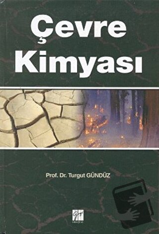 Çevre Kimyası (Ciltli) - Turgut Gündüz - Gazi Kitabevi - Fiyatı - Yoru