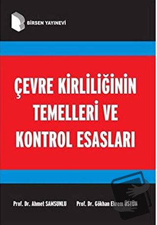 Çevre Kirliliğinin Temelleri ve Kontrol Esasları - Ahmet Samsunlu - Bi