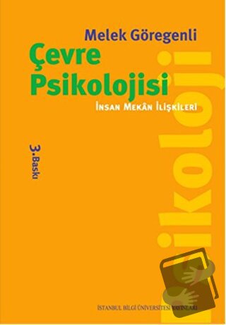 Çevre Psikolojisi - Melek Göregenli - İstanbul Bilgi Üniversitesi Yayı