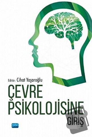 Çevre Psikolojisine Giriş - Cihat Yaşaroğlu - Nobel Akademik Yayıncılı