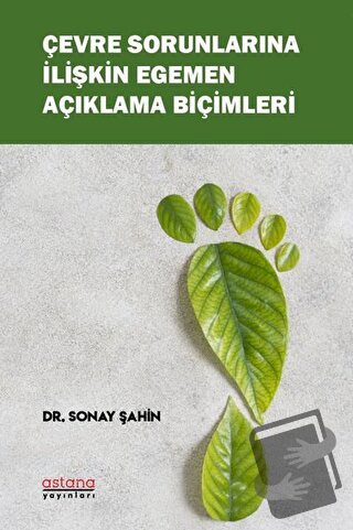 Çevre Sorunlarına İlişkin Egemen Açıklama Biçimleri - Sonay Şahin - As