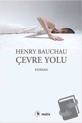 Çevre Yolu - Henry Bauchau - Metis Yayınları - Fiyatı - Yorumları - Sa