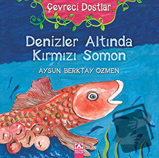 Çevreci Dostlar - Denizler Altında Kırmızı Somon (Ciltli) - Aysun Berk