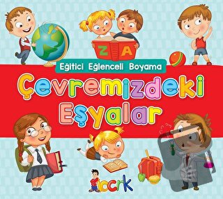 Çevremizdeki Eşyalar - Eğitici Eğlenceli Boyama - Kolektif - Bıcırık Y