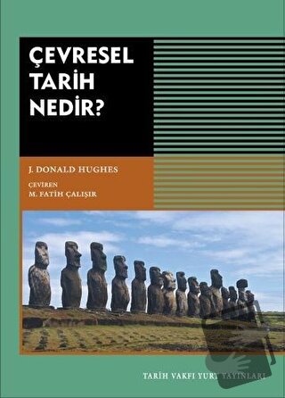 Çevresel Tarih Nedir? - J. Donald Hughes - Tarih Vakfı Yurt Yayınları 