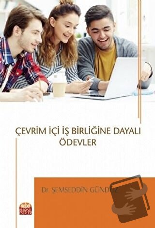 Çevrim İçi İş Birliğine Dayalı Ödevler - Şemseddin Gündüz - Nobel Bili