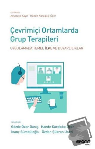 Çevrimiçi Ortamlarda Grup Terapileri - Gözde Özer Danış - Epona Kitap 