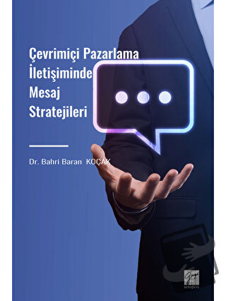 Çevrimiçi Pazarlama İletişiminde Mesaj Stratejileri - Bahri Baran Koça