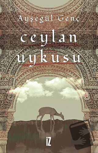 Ceylan Uykusu - Ayşegül Genç - İz Yayıncılık - Fiyatı - Yorumları - Sa