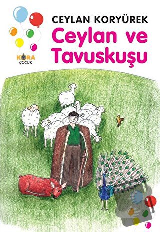 Ceylan ve Tavuskuşu - Ceylan Koryürek - Kora Yayın - Fiyatı - Yorumlar