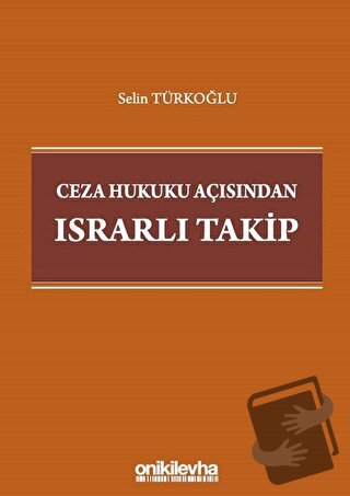 Ceza Hukuku Açısından Israrlı Takip - Selin Türkoğlu - On İki Levha Ya