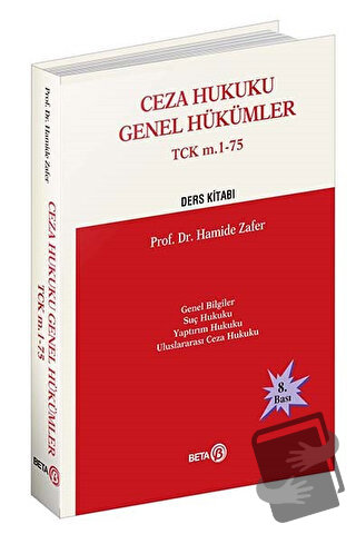 Ceza Hukuku Genel Hükümler TCK m. 1-75 - Hamide Zafer - Beta Yayınevi 