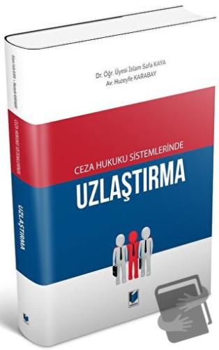 Ceza Hukuku Sistemlerinde Uzlaştırma - Huzeyfe Karabay - Adalet Yayıne