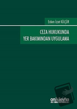 Ceza Hukukunda Yer Bakımından Uygulama - Erdem İzzet Külçür - On İki L