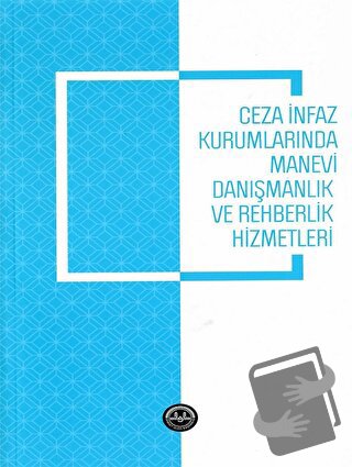 Ceza İnfaz Kurumlarında Manevi Danışmanlık ve Rehberlik Hizmetleri - H