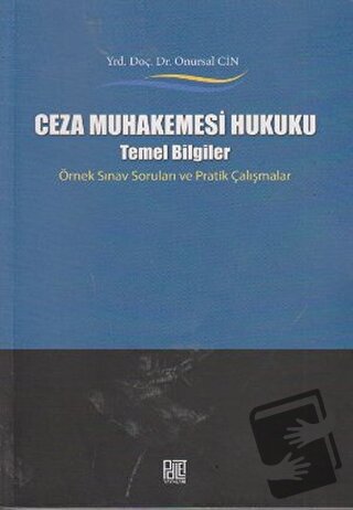 Ceza Muhakemesi Hukuku - Temel Bilgiler - Onursal Cin - Palet Yayınlar