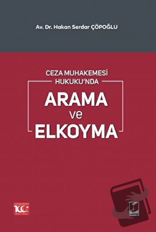 Ceza Muhakemesi Hukuku'nda Arama ve Elkoyma - Hakan Serdar Çöpoğl - Ad