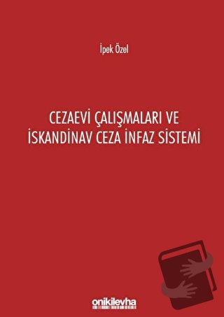 Cezaevi Çalışmaları ve İskandinav Ceza İnfaz Sistemi - İpek Özel - On 