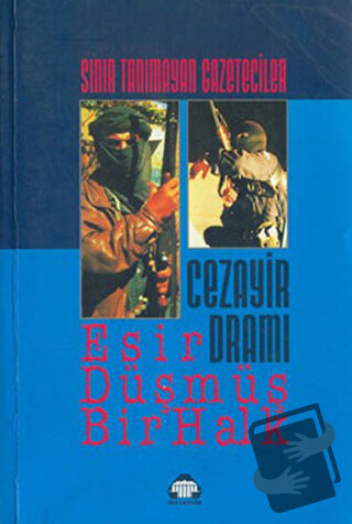 Cezayir Dramı Esir Düşmüş Bir Halk - Kolektif - Alan Yayıncılık - Fiya