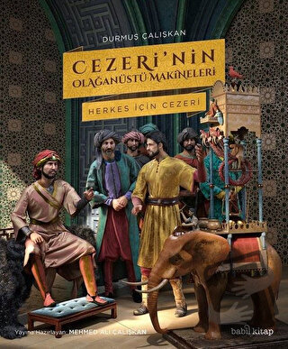 Cezeri’nin Olağanüstü Makineleri - Durmuş Çalışkan - Babil Kitap - F