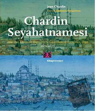 Chardin Seyahatnamesi 1671-1673 - Jean Chardin - Kitap Yayınevi - Fiya