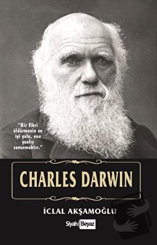 Charles Darwin - İclal Akşamoğlu - Siyah Beyaz Yayınları - Fiyatı - Yo