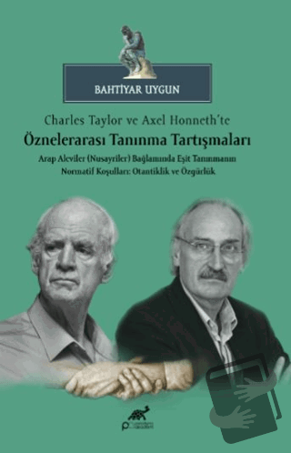 Charles Taylor ve Axel Honneth’te Öznelerarası Tanınma Tartışmaları - 