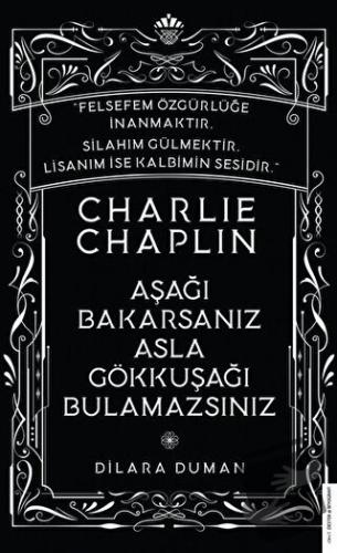 Charlie Chaplin - Aşağı Bakarsanız Asla Gökkuşağı Bulamazsınız - Dilar