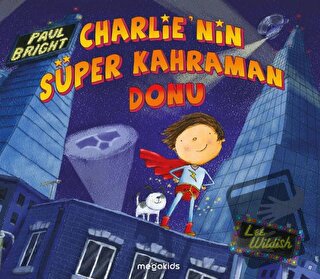 Charlie'nin Süper Kahraman Donu - Paul Bright - Megakids Yayıncılık - 