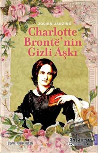 Charlotte Bronte’nin Gizli Aşkı - Jolien Janzing - Güldünya Yayınları 