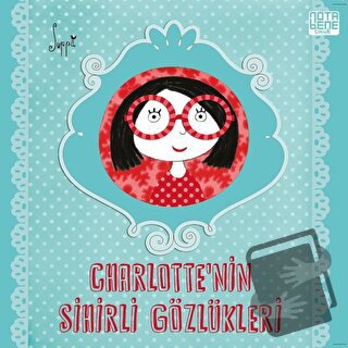 Charlotte’nin Sihirli Gözlükleri - Suppa - Nota Bene Yayınları - Fiyat