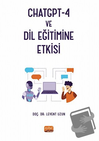 CHATGPT-4 ve Dil Eğitimine Etkisi - Levent Uzun - Nobel Bilimsel Eserl