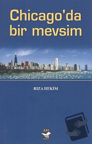 Chicago’da Bir Mevsim - Rıza Hekim - Arı Sanat Yayınevi - Fiyatı - Yor