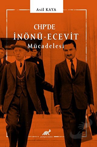 CHP’de İnönü - Ecevit Mücadelesi - Asil Kaya - Paradigma Akademi Yayın