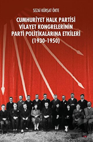 CHP Vilayet Kongrelerinin Parti Politikalarına Etkileri (1930-1950) - 